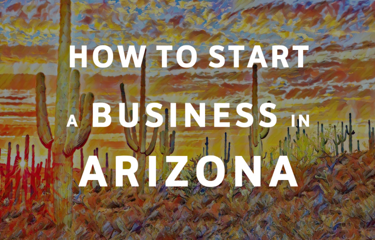How To Start A Business in Arizona