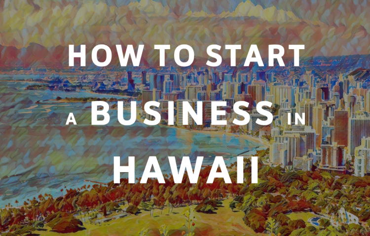 How To Start A Business in Hawaii