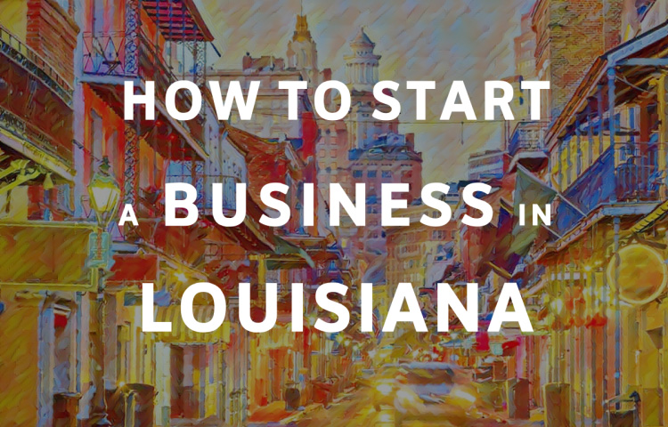 How To Start A Business in Louisiana
