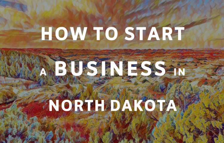 How To Start A Business in North Dakota