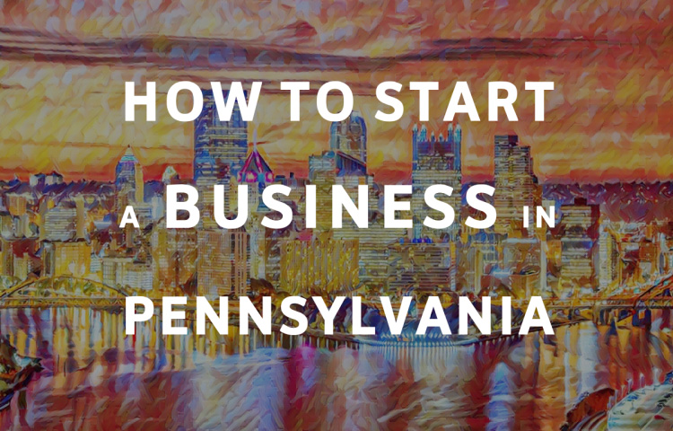 How To Start A Business in Pennsylvania