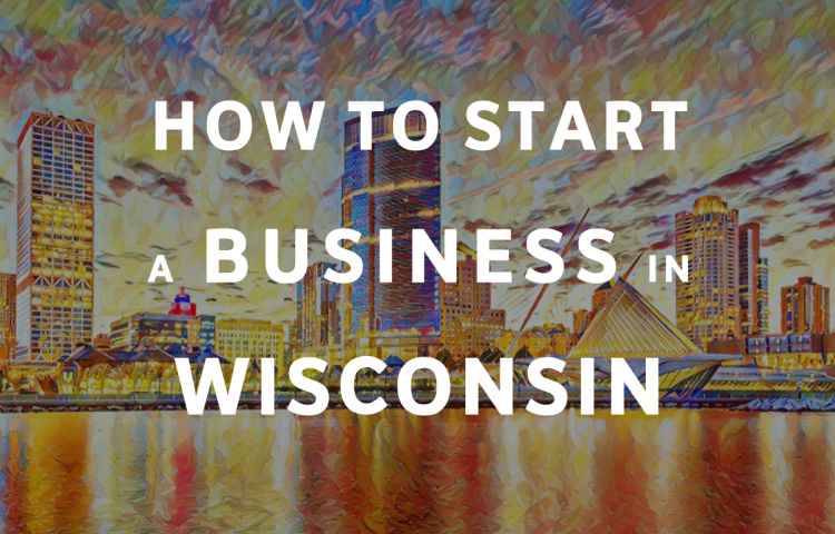 How To Start A Business in Wisconsin