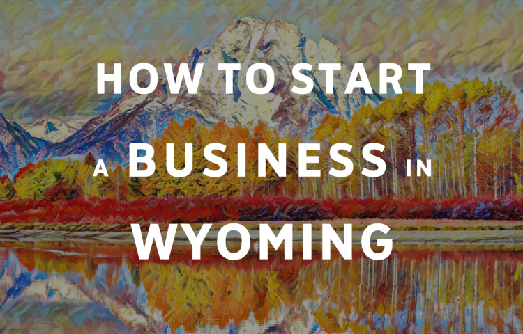 How To Start A Business in Wyoming